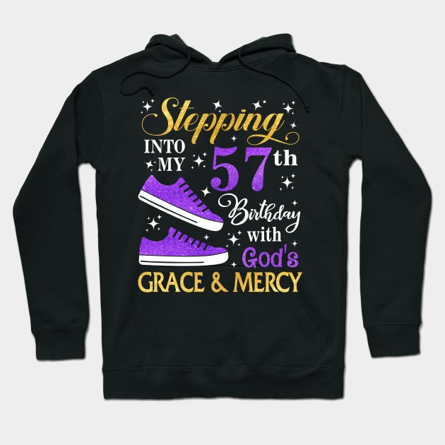 Stepping Into My 57th Birthday With God's Grace & Mercy Bday Hoodie by MaxACarter